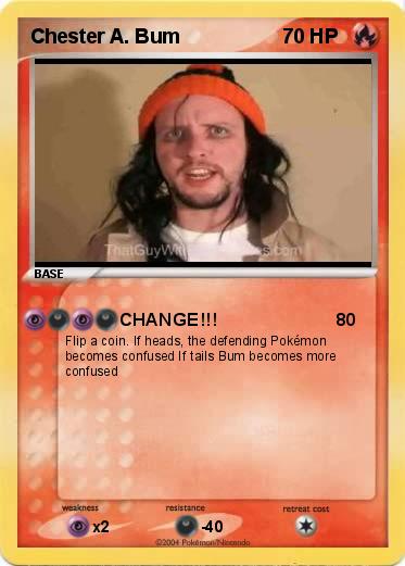 Pokemon Chester A. Bum