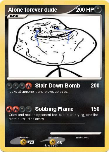 Pokemon Alone forever dude