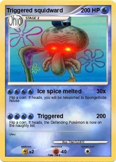 Pokemon Triggered squidward