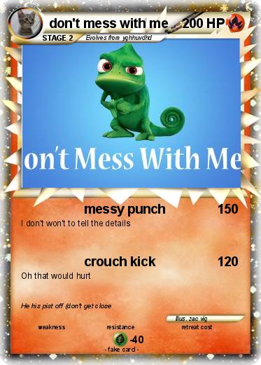 Pokemon don't mess with me