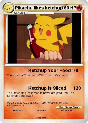 Pokemon Pikachu likes ketchup