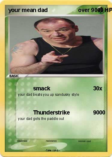 Pokemon your mean dad