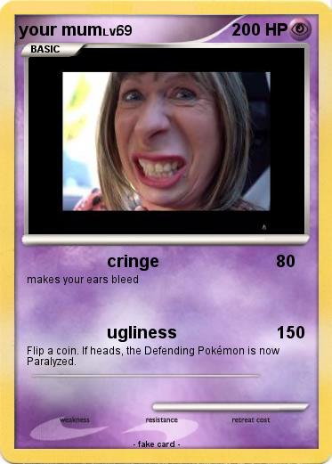 Pokemon your mum