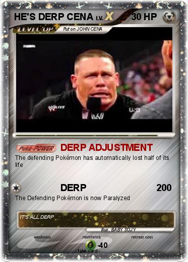 Pokemon HE'S DERP CENA
