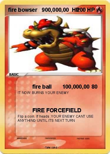 Pokemon fire bowser   900,000,00  HP