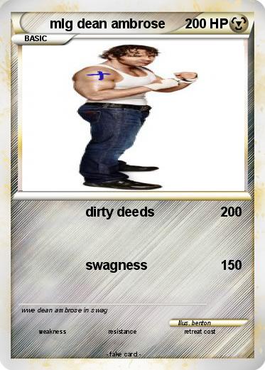 Pokemon mlg dean ambrose