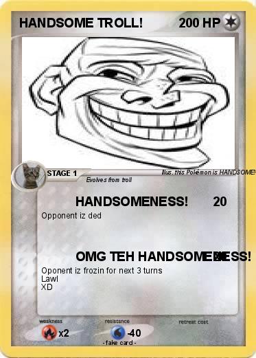 Pokemon HANDSOME TROLL!
