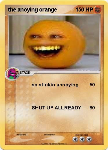 Pokemon the anoying orange