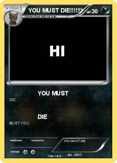 Pokemon YOU MUST DIE!!!!!!!