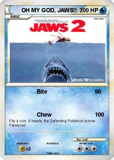Pokemon OH MY GOD, JAWS!!