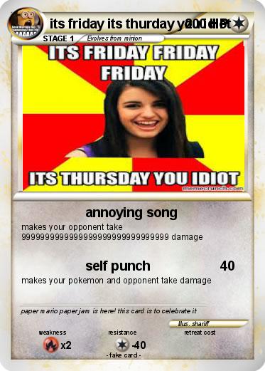 Pokemon its friday its thurday you idiot