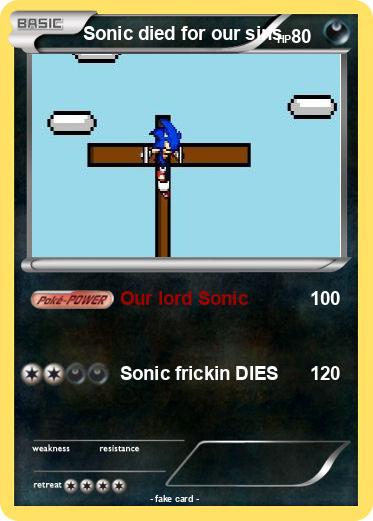 Pokemon Sonic died for our sins