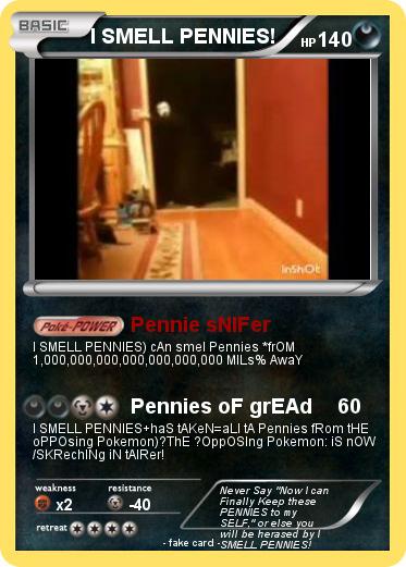 Pokemon I SMELL PENNIES!
