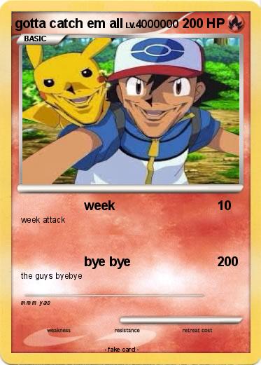 Pokemon gotta catch em all