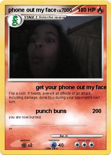 Pokemon phone out my face
