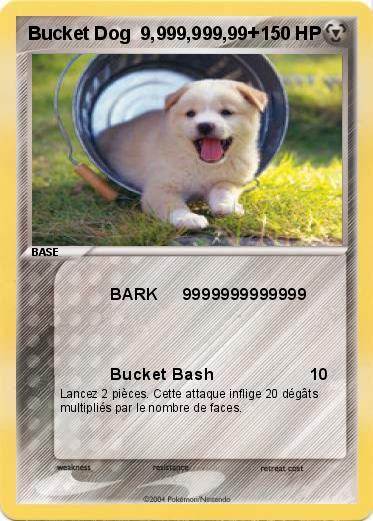Pokemon Bucket Dog  9,999,999,99+ 