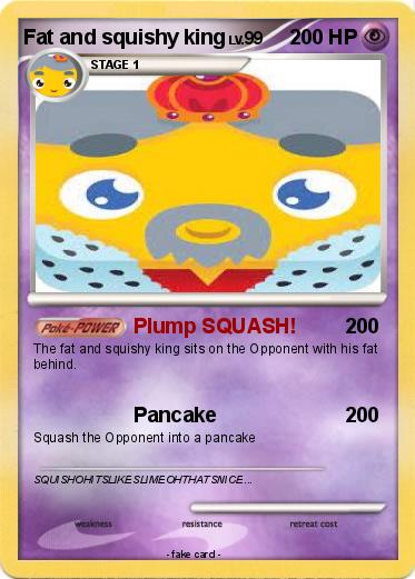 Pokemon Fat and squishy king