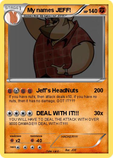 Pokemon My names JEFF! Pokemon My names JEFF!