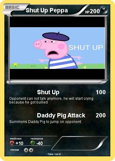 Pokemon Shut Up Peppa