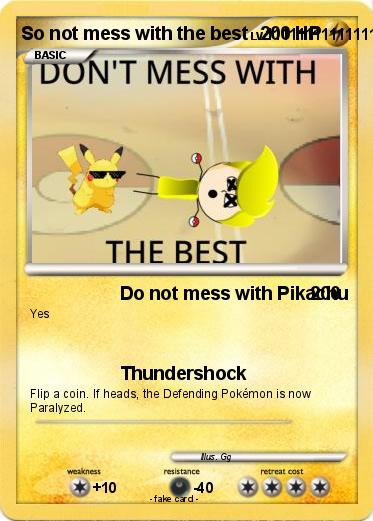 Pokemon So not mess with the best