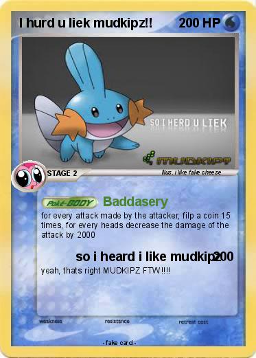 Pokemon I hurd u liek mudkipz!!