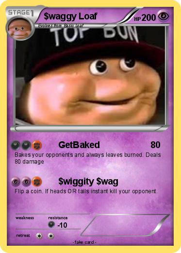 Pokemon $waggy Loaf