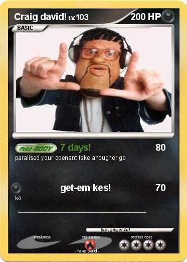 Pokemon Craig david!