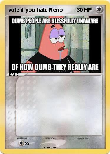 Pokemon vote if you hate Reno