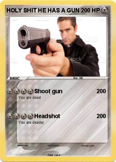 Pokemon HOLY SHIT HE HAS A GUN