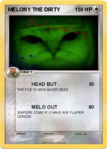 Pokemon MELONY THE DIRTY