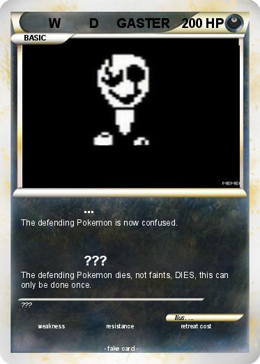 Pokemon W        D     GASTER