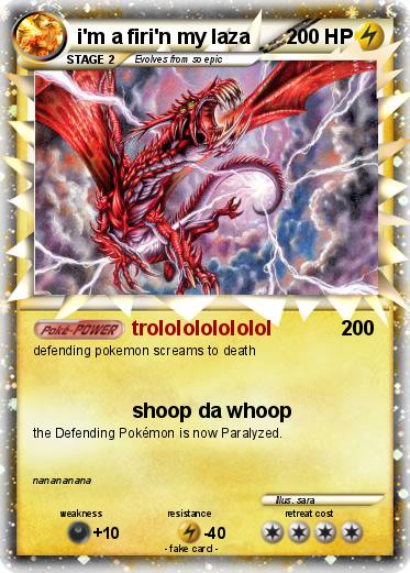 Pokemon i'm a firi'n my laza