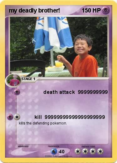 Pokemon my deadly brother!