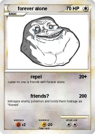 Pokemon forever alone