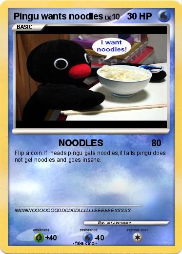 Pokemon Pingu wants noodles