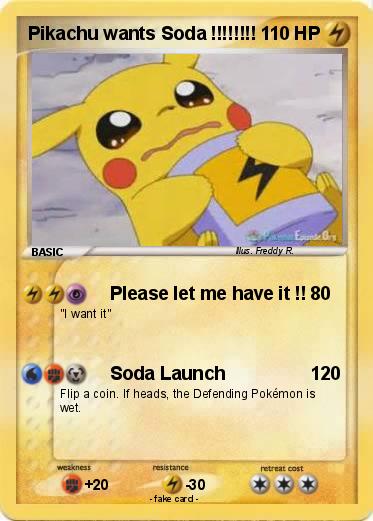 Pokemon Pikachu wants Soda !!!!!!!!