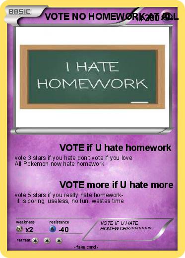 Pokemon VOTE NO HOMEWORK AT ALL