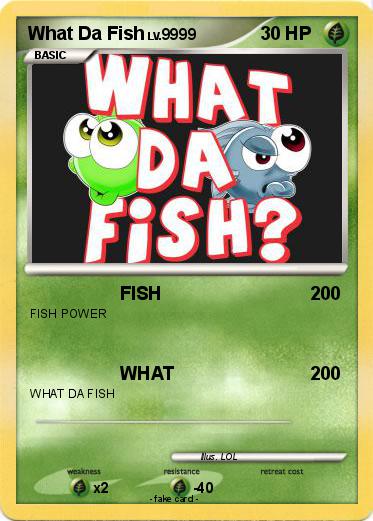 Pokemon What Da Fish