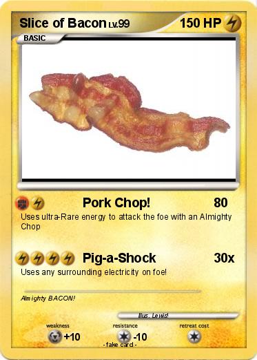 Pokemon Slice of Bacon