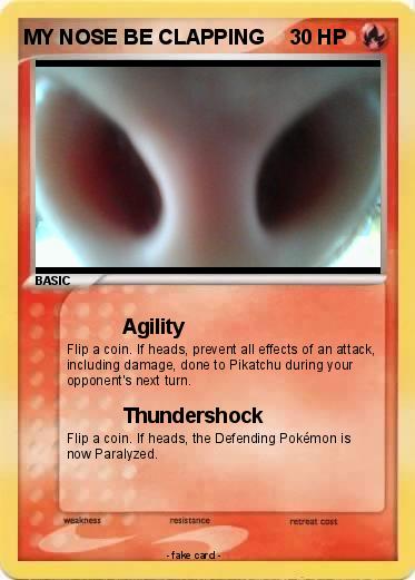 Pokemon MY NOSE BE CLAPPING