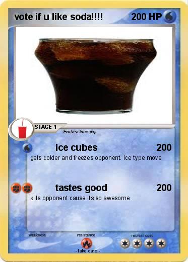 Pokemon vote if u like soda!!!!