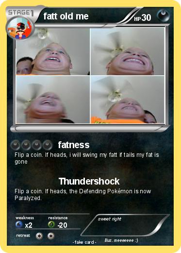 Pokemon fatt old me