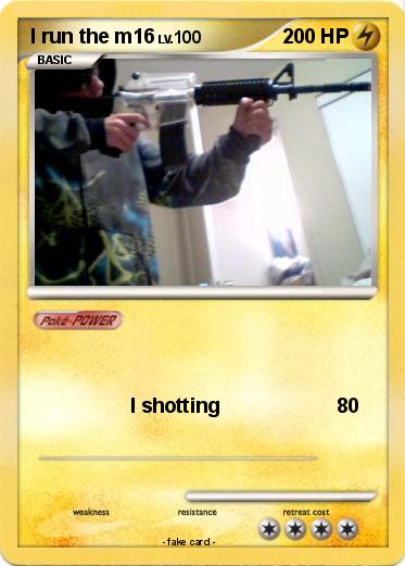 Pokemon I run the m16