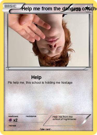 Pokemon Help me from the dangers of school