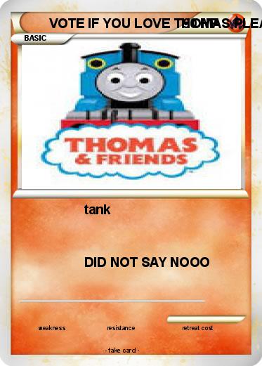 Pokemon VOTE IF YOU LOVE THOMAS PLEASE