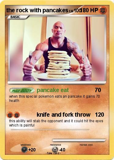 Pokemon the rock with pancakes