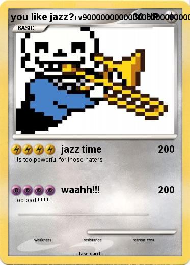 Pokemon you like jazz?