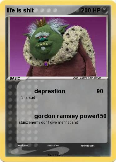 Pokemon life is shit