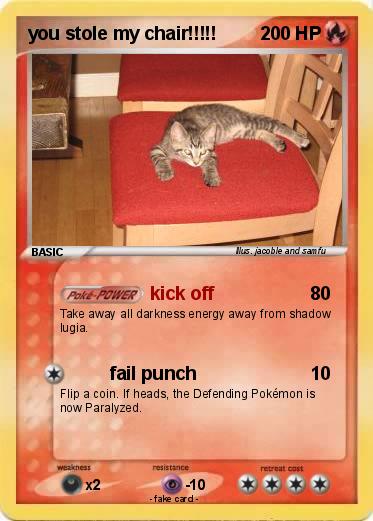 Pokemon you stole my chair!!!!!