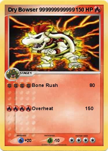 Pokemon Dry Bowser 999999999999